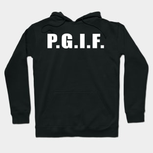 P.G.I.F. PRAISE GOD IT's FRIDAY (White Text) Hoodie